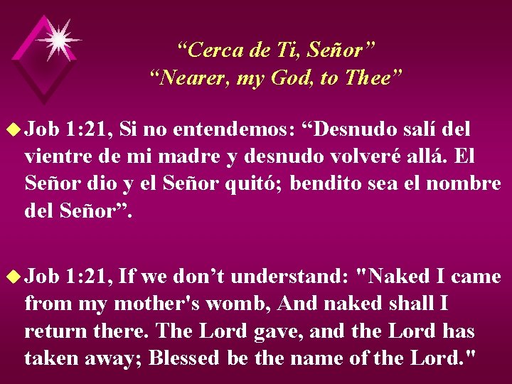 “Cerca de Ti, Señor” “Nearer, my God, to Thee” u Job 1: 21, Si