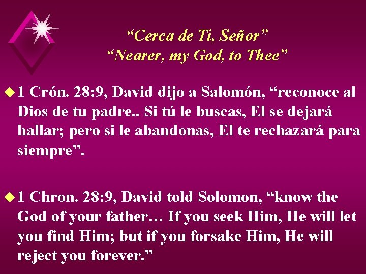 “Cerca de Ti, Señor” “Nearer, my God, to Thee” u 1 Crón. 28: 9,