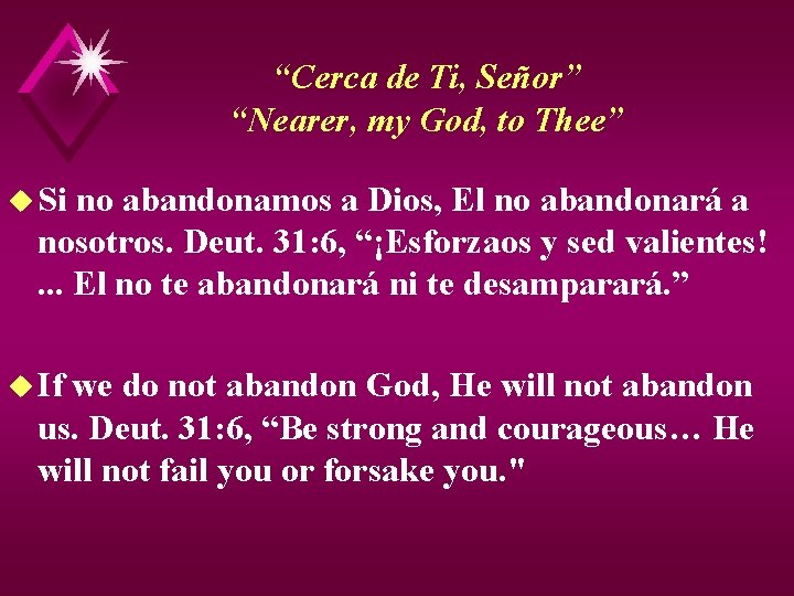 “Cerca de Ti, Señor” “Nearer, my God, to Thee” u Si no abandonamos a