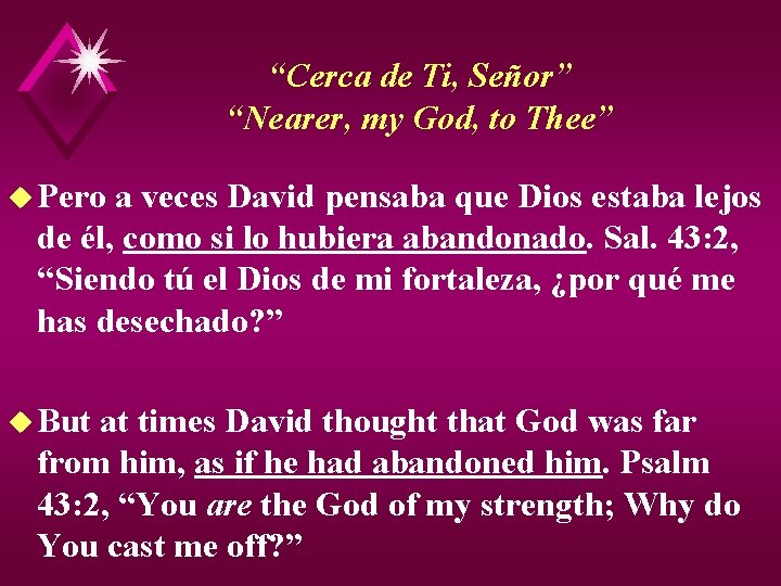 “Cerca de Ti, Señor” “Nearer, my God, to Thee” u Pero a veces David