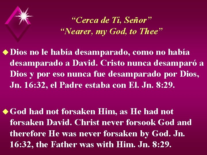 “Cerca de Ti, Señor” “Nearer, my God, to Thee” u Dios no le había