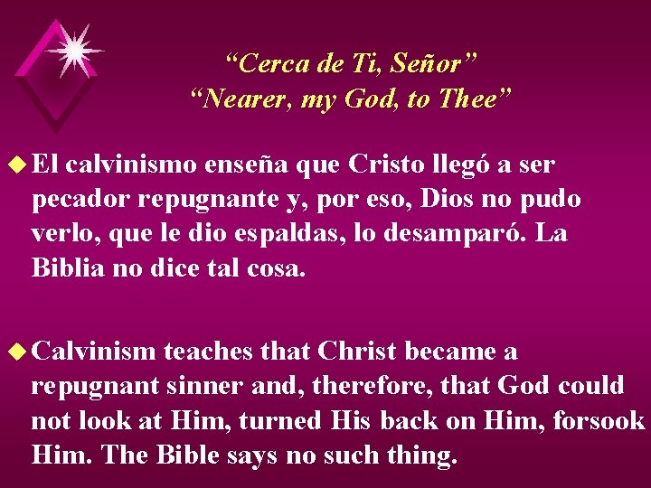 “Cerca de Ti, Señor” “Nearer, my God, to Thee” u El calvinismo enseña que