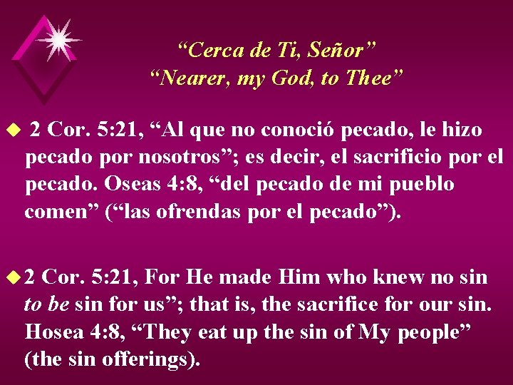 “Cerca de Ti, Señor” “Nearer, my God, to Thee” u 2 Cor. 5: 21,