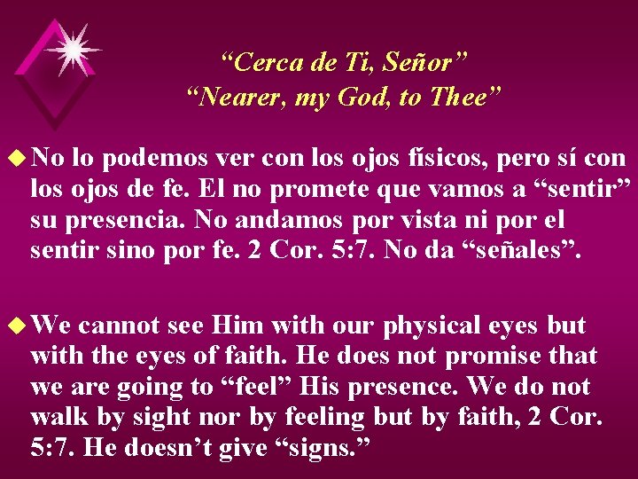 “Cerca de Ti, Señor” “Nearer, my God, to Thee” u No lo podemos ver