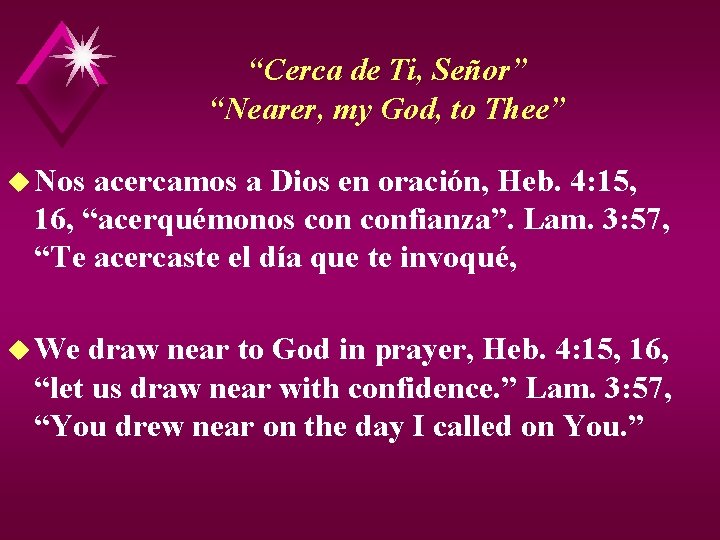 “Cerca de Ti, Señor” “Nearer, my God, to Thee” u Nos acercamos a Dios