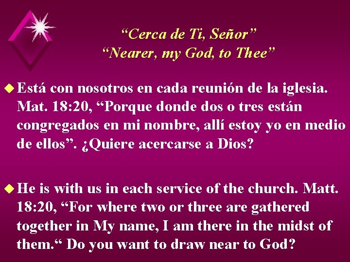 “Cerca de Ti, Señor” “Nearer, my God, to Thee” u Está con nosotros en
