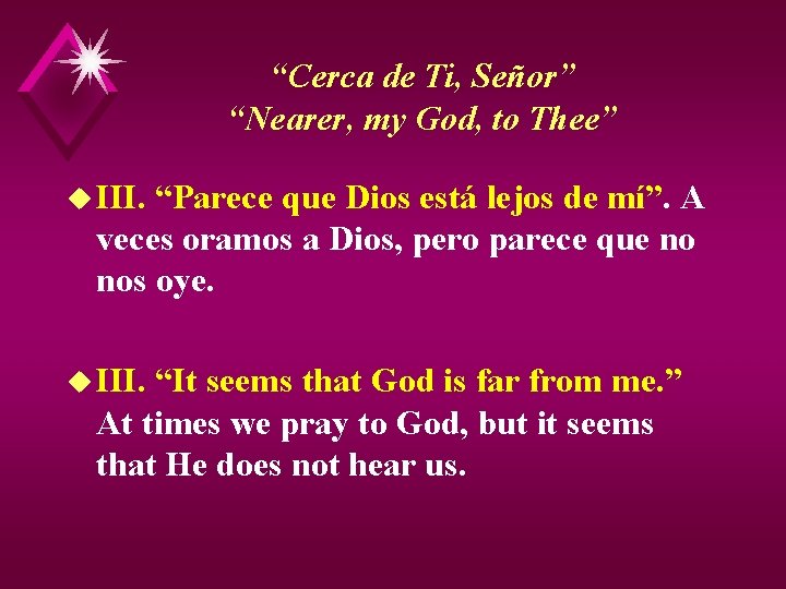 “Cerca de Ti, Señor” “Nearer, my God, to Thee” u III. “Parece que Dios