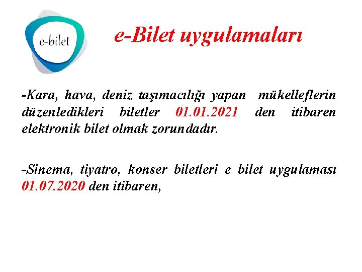 e-Bilet uygulamaları -Kara, hava, deniz taşımacılığı yapan mükelleflerin düzenledikleri biletler 01. 2021 den itibaren