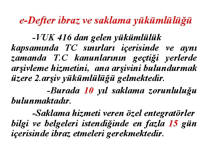 e-Defter ibraz ve saklama yükümlülüğü -VUK 416 dan gelen yükümlülük kapsamında TC sınırları içerisinde