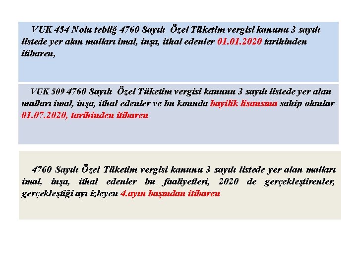 VUK 454 Nolu tebliğ 4760 Sayılı Özel Tüketim vergisi kanunu 3 sayılı listede yer