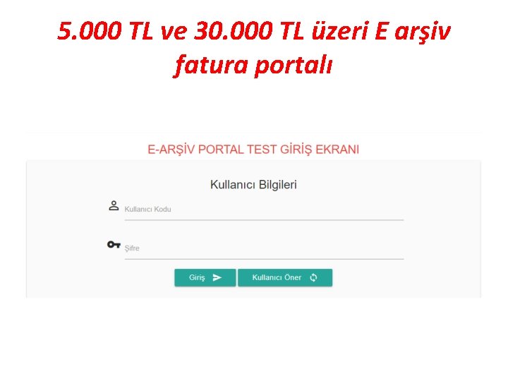 5. 000 TL ve 30. 000 TL üzeri E arşiv fatura portalı 