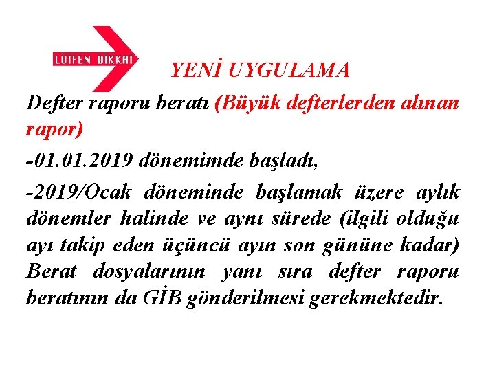 YENİ UYGULAMA Defter raporu beratı (Büyük defterlerden alınan rapor) -01. 2019 dönemimde başladı, -2019/Ocak