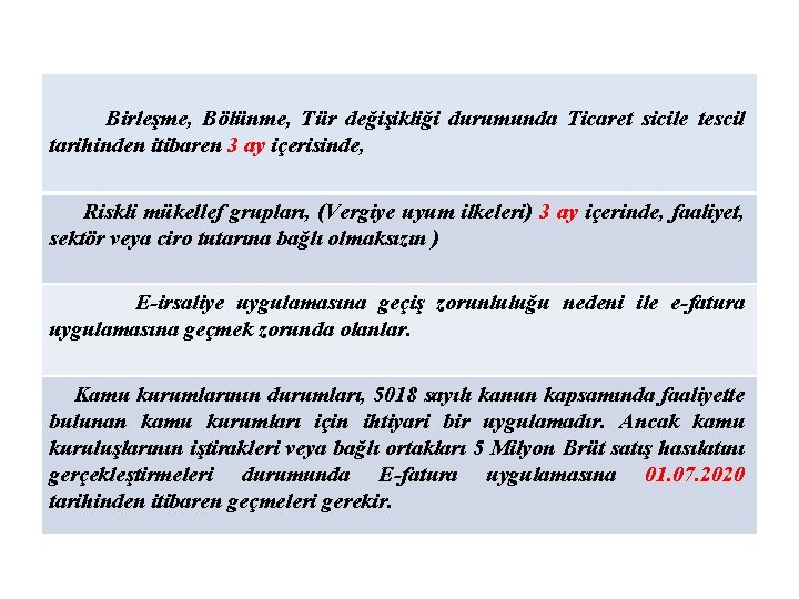 Birleşme, Bölünme, Tür değişikliği durumunda Ticaret sicile tescil tarihinden itibaren 3 ay içerisinde, Riskli