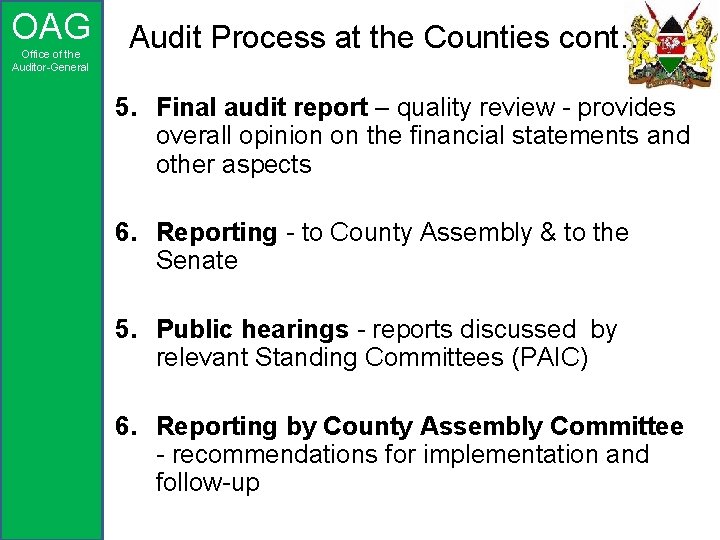 OAG Office of the Auditor-General Audit Process at the Counties cont… 5. Final audit