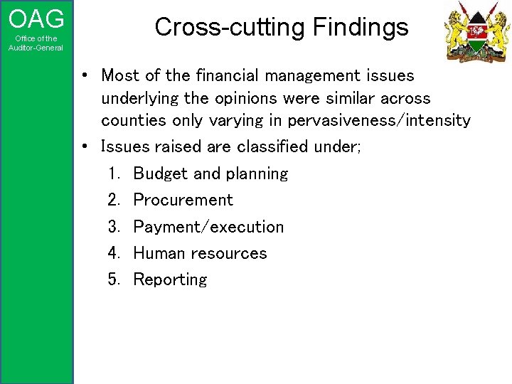 OAG Office of the Auditor-General Cross-cutting Findings • Most of the financial management issues