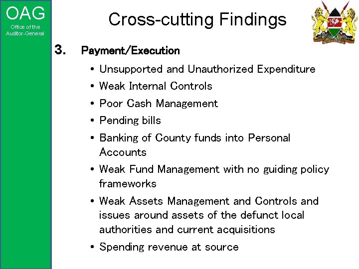 OAG Cross-cutting Findings Office of the Auditor-General 3. Payment/Execution • • • Unsupported and