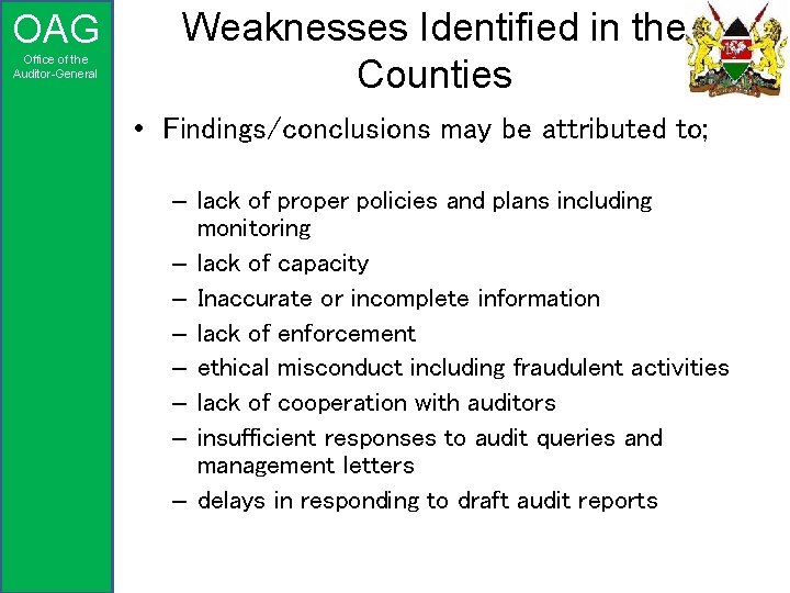 OAG Office of the Auditor-General Weaknesses Identified in the Counties • Findings/conclusions may be