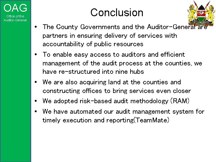 OAG Office of the Auditor-General Conclusion • The County Governments and the Auditor-General are