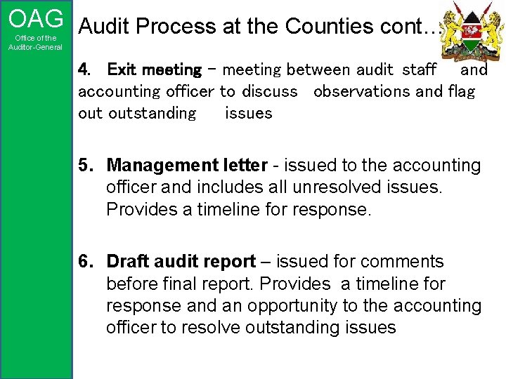 OAG Audit Process at the Counties cont… Office of the Auditor-General 4. Exit meeting
