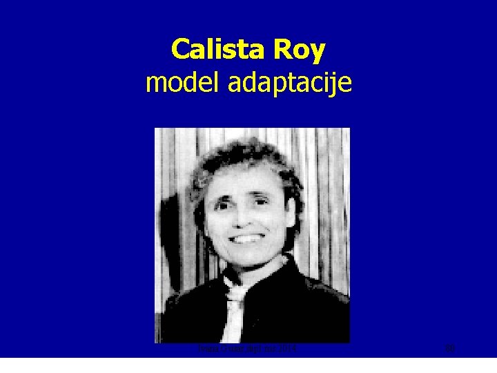 Calista Roy model adaptacije Ivana Gusar, dipl. ms. 2014. 80 