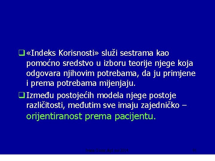 q «Indeks Korisnosti» služi sestrama kao pomoćno sredstvo u izboru teorije njege koja odgovara