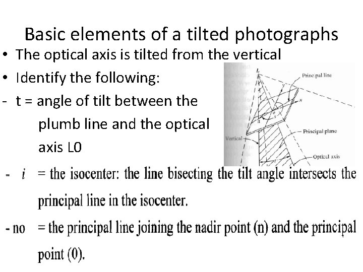 Basic elements of a tilted photographs • The optical axis is tilted from the Basic elements of a tilted photographs • The optical axis is tilted from the