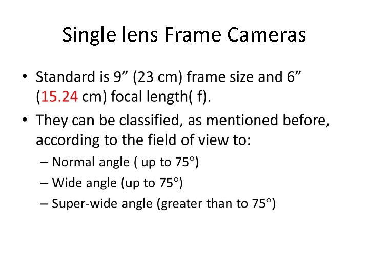 Single lens Frame Cameras • 