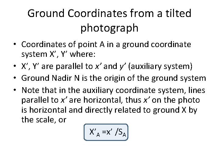 Ground Coordinates from a tilted photograph • Coordinates of point A in a ground