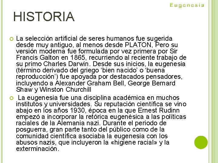 HISTORIA La selección artificial de seres humanos fue sugerida desde muy antiguo, al menos