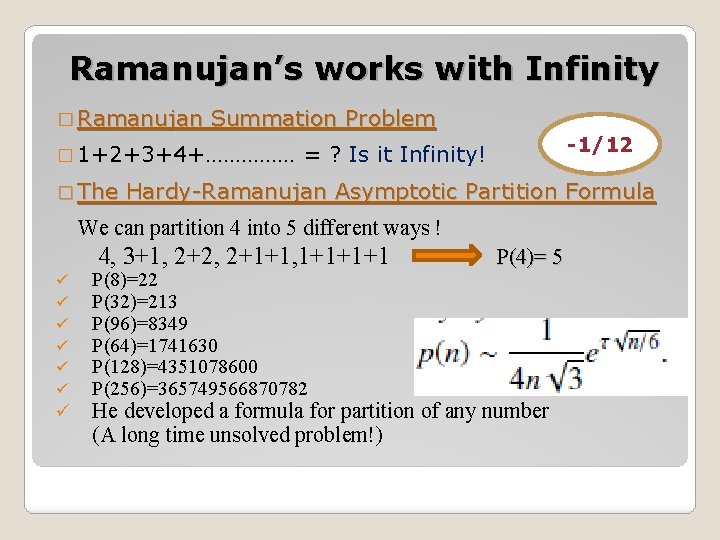 Ramanujan’s works with Infinity � Ramanujan Summation Problem -1/12 � 1+2+3+4+…………… = ? Is
