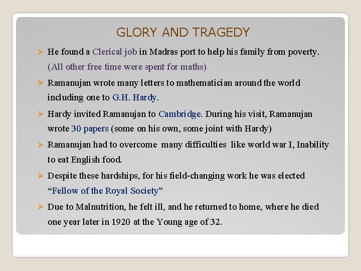 GLORY AND TRAGEDY Ø He found a Clerical job in Madras port to help
