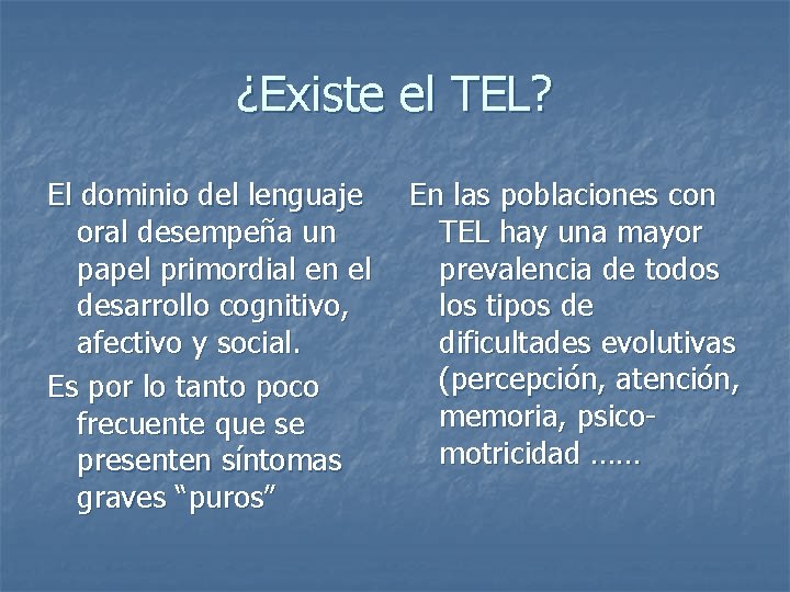 ¿Existe el TEL? El dominio del lenguaje oral desempeña un papel primordial en el