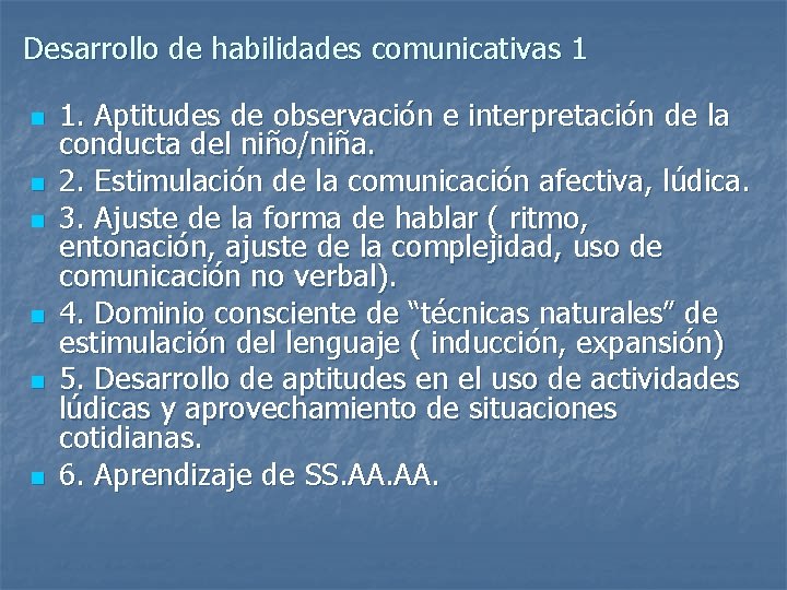 Desarrollo de habilidades comunicativas 1 n n n 1. Aptitudes de observación e interpretación