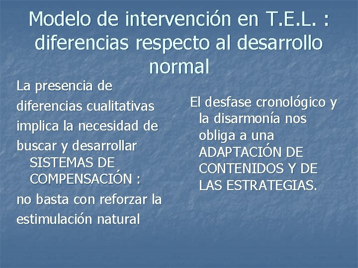 Modelo de intervención en T. E. L. : diferencias respecto al desarrollo normal La