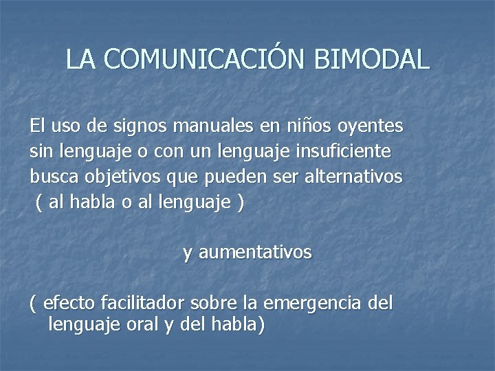 LA COMUNICACIÓN BIMODAL El uso de signos manuales en niños oyentes sin lenguaje o