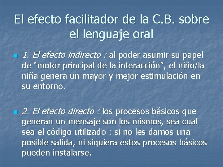 El efecto facilitador de la C. B. sobre el lenguaje oral n 1. El