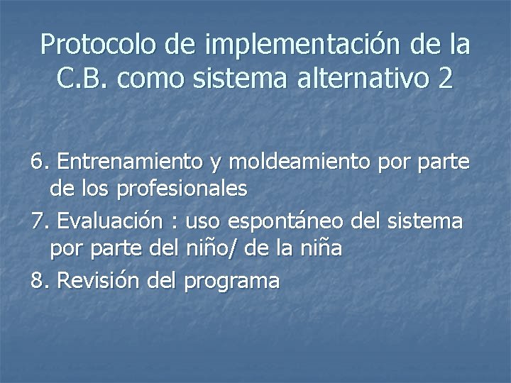 Protocolo de implementación de la C. B. como sistema alternativo 2 6. Entrenamiento y