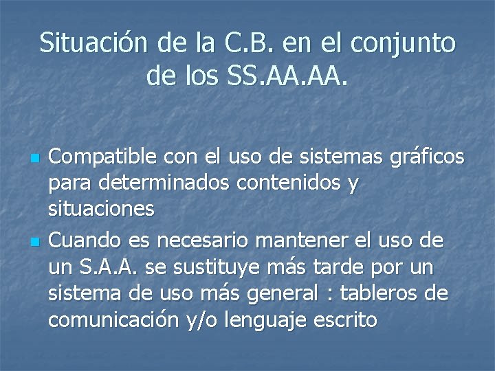 Situación de la C. B. en el conjunto de los SS. AA. n n