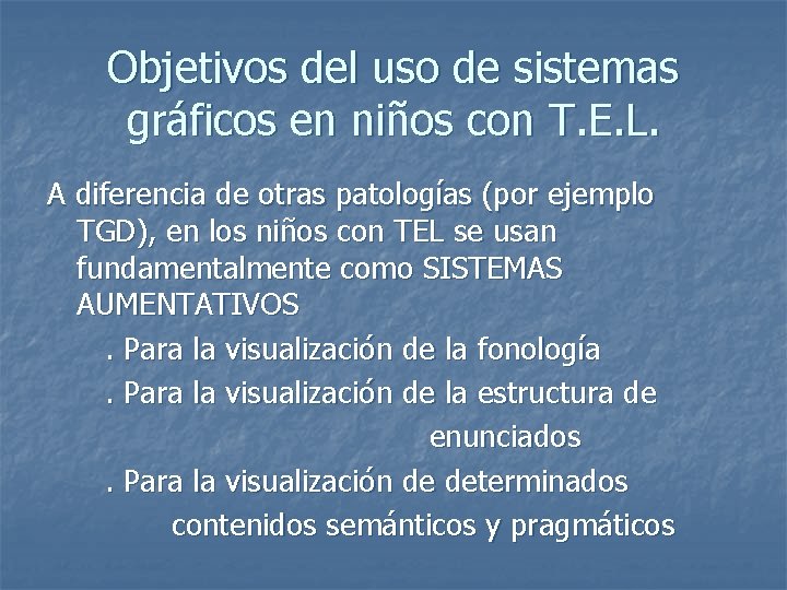 Objetivos del uso de sistemas gráficos en niños con T. E. L. A diferencia