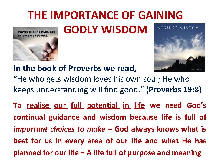 THE IMPORTANCE OF GAINING GODLY WISDOM In the book of Proverbs we read, “He