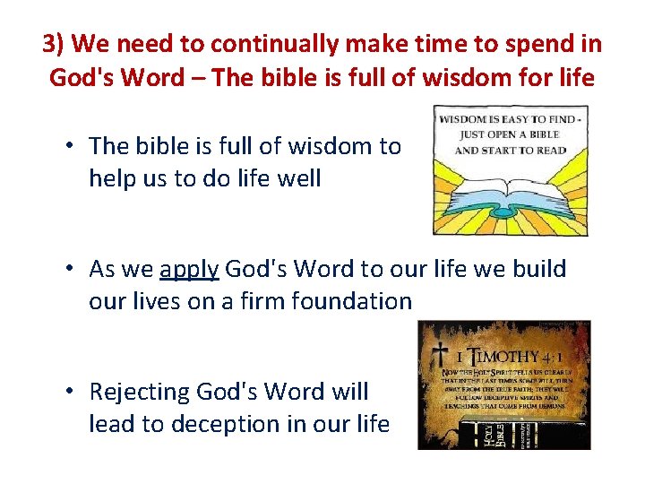 3) We need to continually make time to spend in God's Word – The