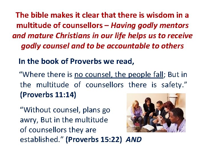 The bible makes it clear that there is wisdom in a multitude of counsellors