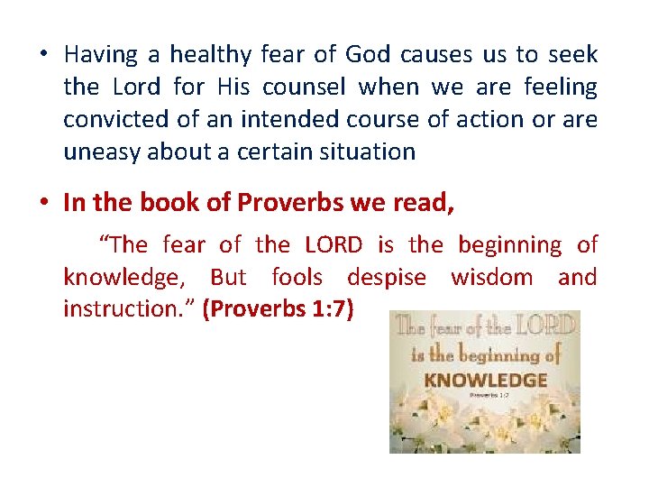  • Having a healthy fear of God causes us to seek the Lord