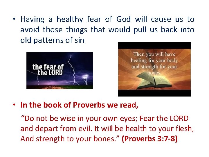  • Having a healthy fear of God will cause us to avoid those