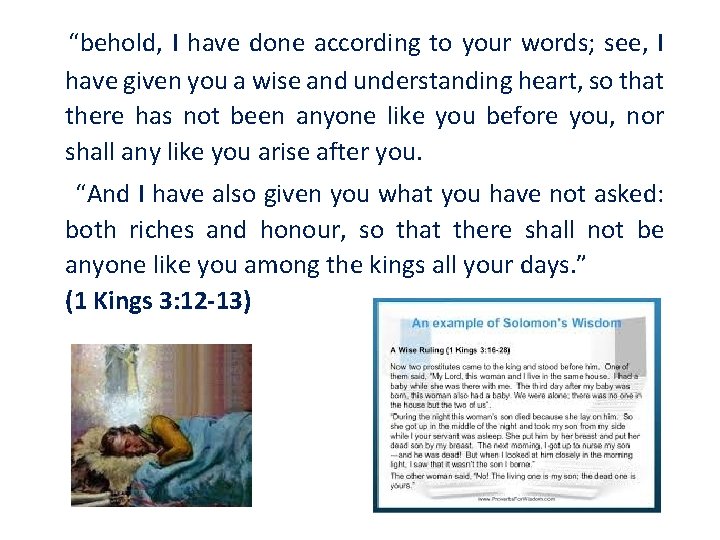  “behold, I have done according to your words; see, I have given you