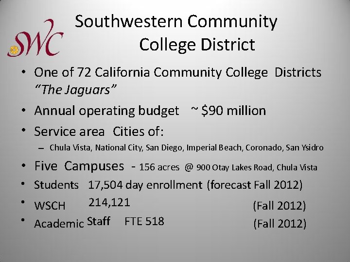 Southwestern Community College District • One of 72 California Community College Districts “The Jaguars”