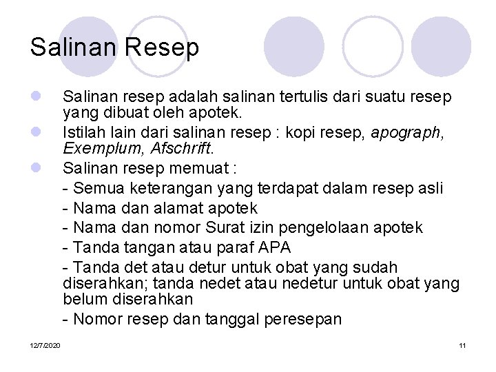 Salinan Resep l l l 12/7/2020 Salinan resep adalah salinan tertulis dari suatu resep