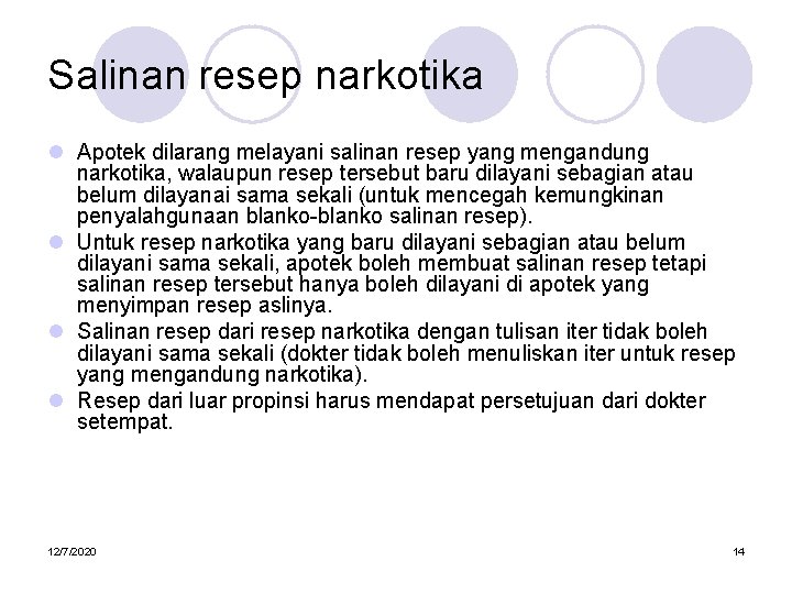 Salinan resep narkotika l Apotek dilarang melayani salinan resep yang mengandung narkotika, walaupun resep