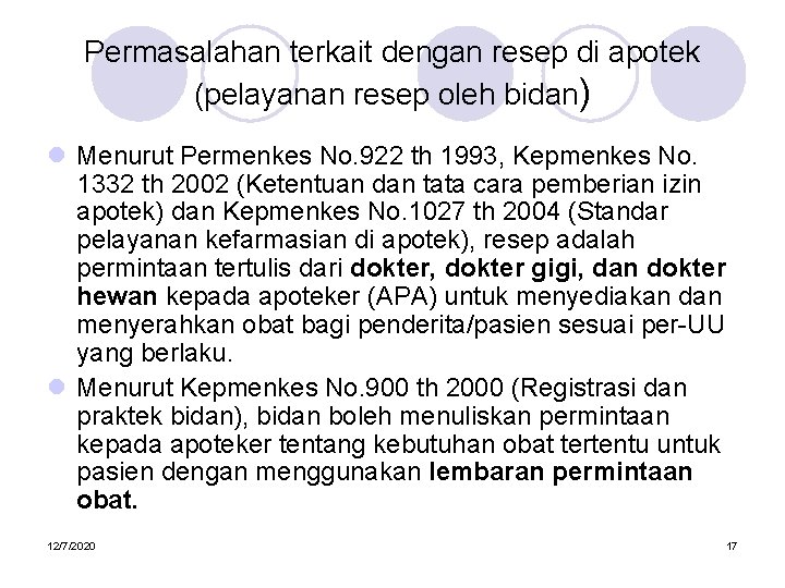 Permasalahan terkait dengan resep di apotek (pelayanan resep oleh bidan) l Menurut Permenkes No.