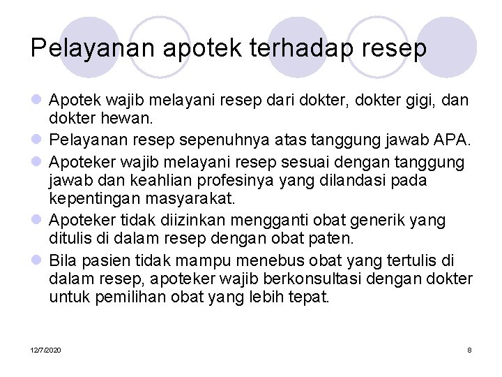 Pelayanan apotek terhadap resep l Apotek wajib melayani resep dari dokter, dokter gigi, dan